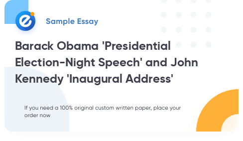Free «Barack Obama 'Presidential Election-Night Speech' and John Kennedy 'Inaugural Address'» Essay Sample