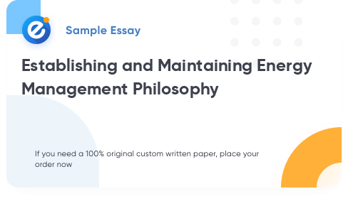 Free «Establishing and Maintaining Energy Management Philosophy» Essay Sample