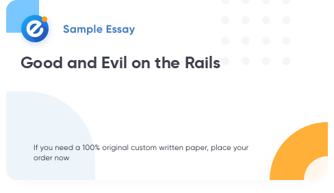 Free «Good and Evil on the Rails» Essay Sample