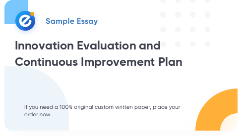 Free «Innovation Evaluation and Continuous Improvement Plan» Essay Sample