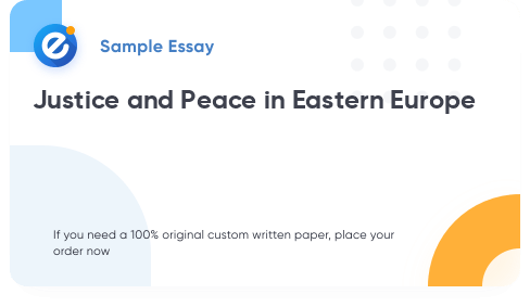 Free «Justice and Peace in Eastern Europe» Essay Sample