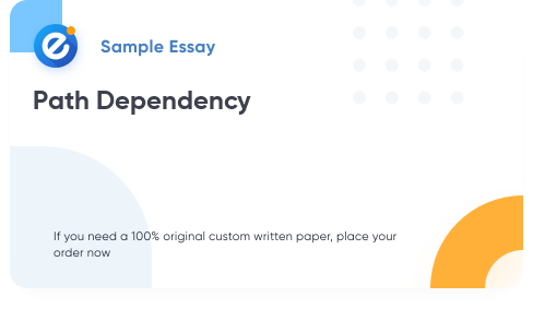 Free «Path Dependency» Essay Sample