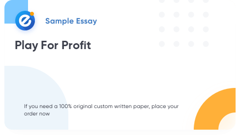 Free «Play For Profit» Essay Sample