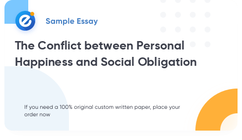 Free «The Conflict between Personal Happiness and Social Obligation» Essay Sample